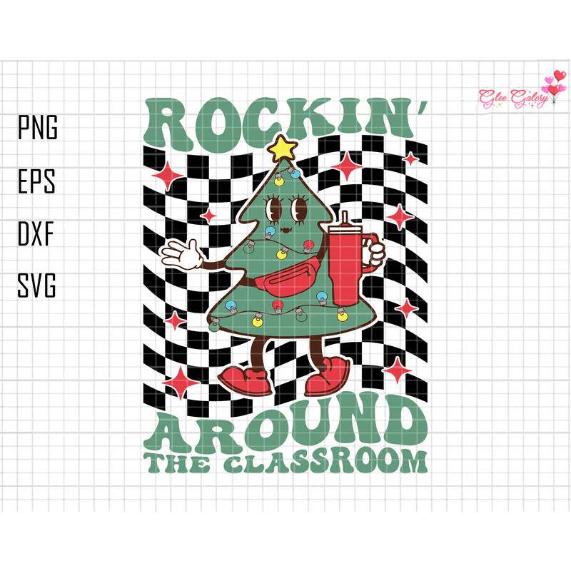 Rockin' Around The Classroom Svg, Funny Christmas Tree, Stanley Tumbler Svg, Belt Bag Svg, Christmas Teach Svg, Teacher Christmas Svg.jpg