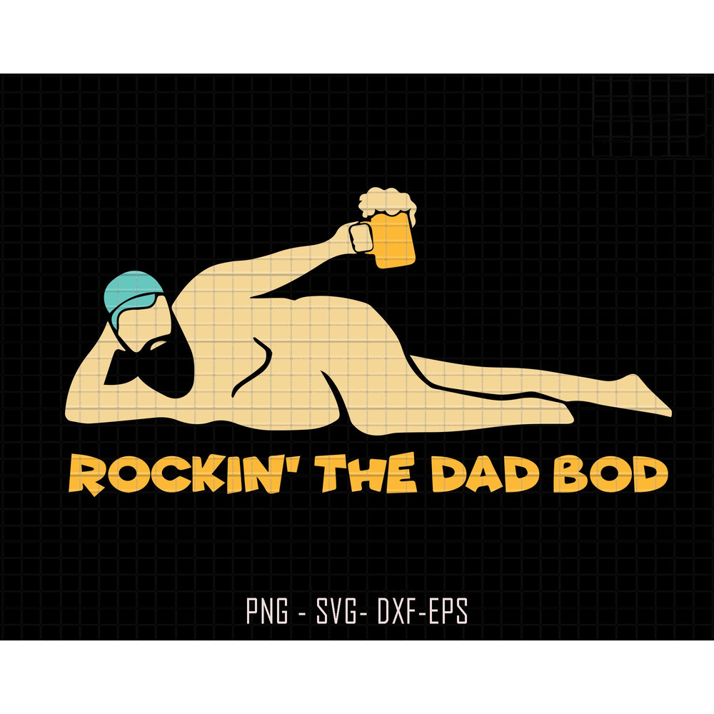 Rockin' The Dad Bod Svg, Dad Svg, Dad Bod Svg, Beer Dad Svg, Dad Sublimation Svg, Digital Download Svg, Father Figure Svg, Father's Day Svg.jpg