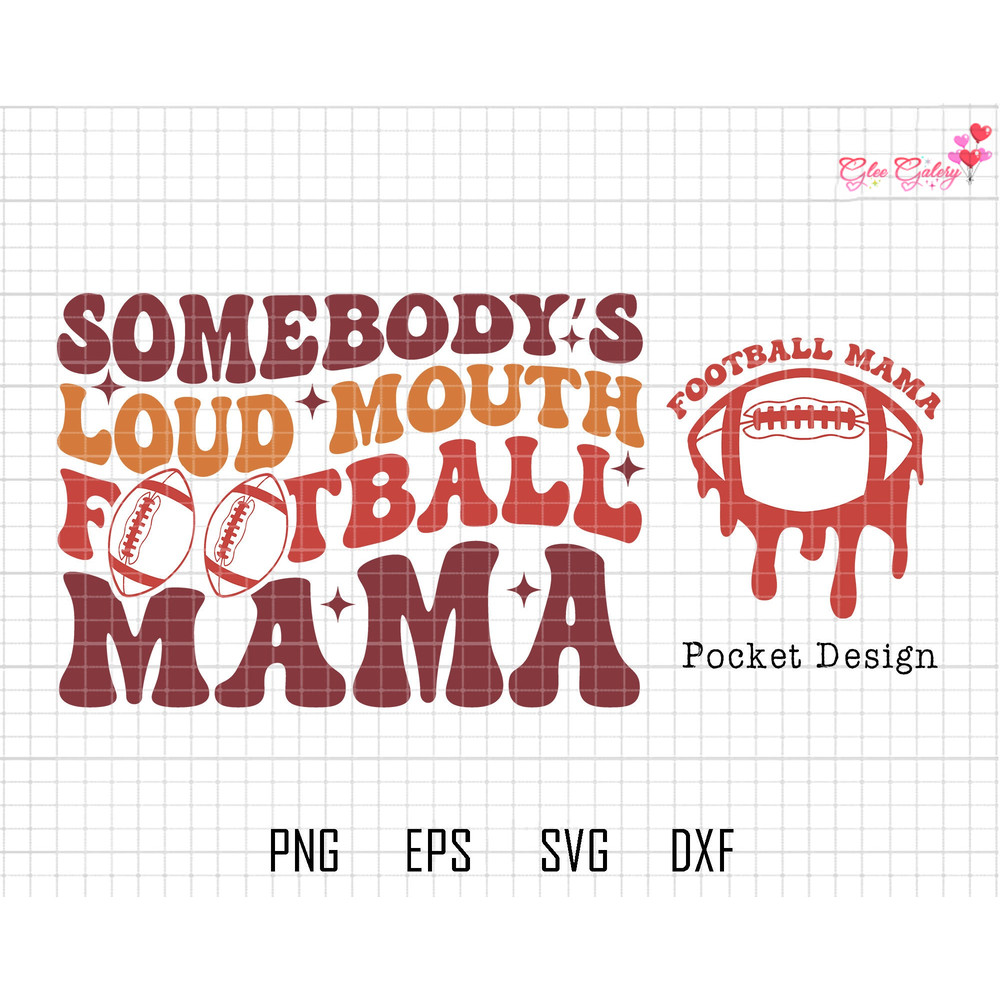 Some Body Loud Mouth Svg, Football Mama Svg, Mama Era Svg, Trendy Era, Game Day Svg, Leader Mama Svg, Football American Svg, Rugby Mama Svg.jpg