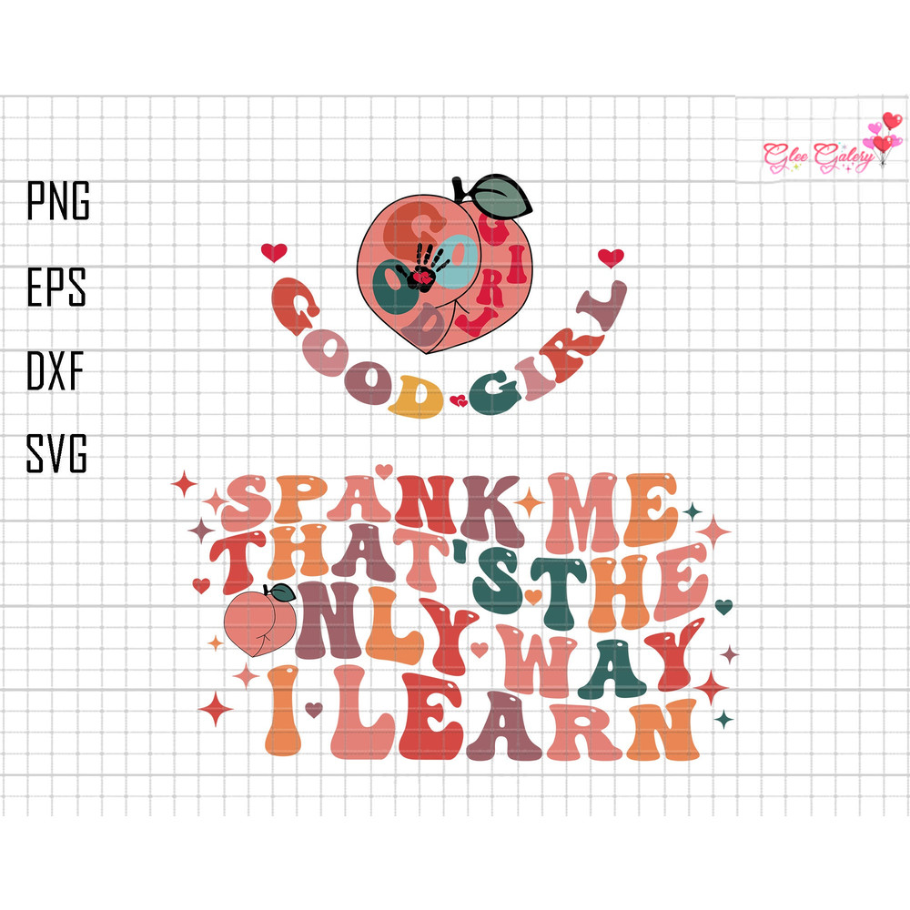 Spank Me Svg, That's The Only Way I Learn Svg, Good Girl Svg, Adult Humor Svg, Funny Quote Png, Sublimation Svg File, Cricut File Svg.jpg