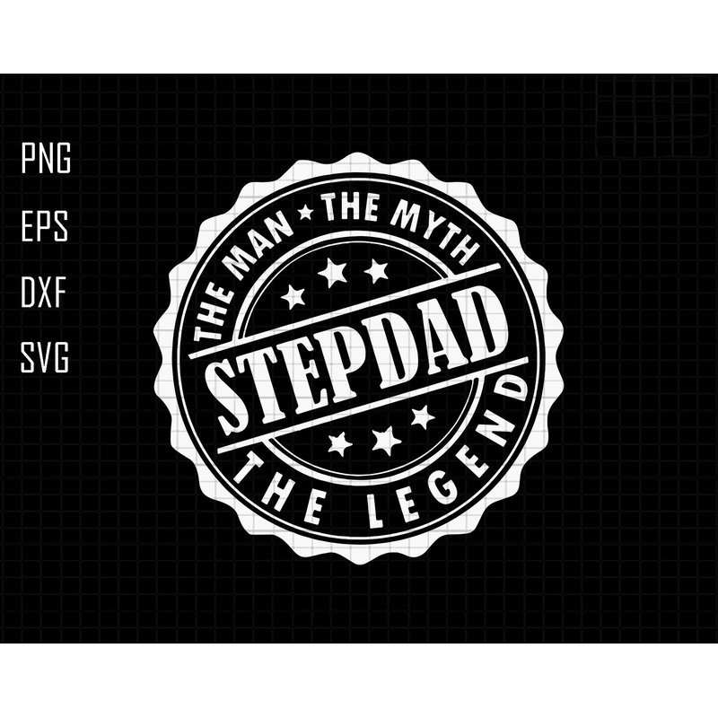 Step Dad Svg, The Man The Myth The Legend Svg, Bonus Dad Svg, Dad Svg, Fathers Day Svg, Fatherhood Svg, Stepfather Svg, Gift For Dad.jpg