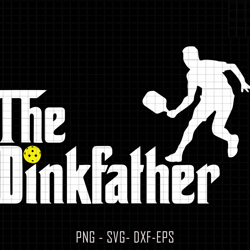 the dinkfather svg, father pickleball svg, pickleball dink svg, pickleball player svg