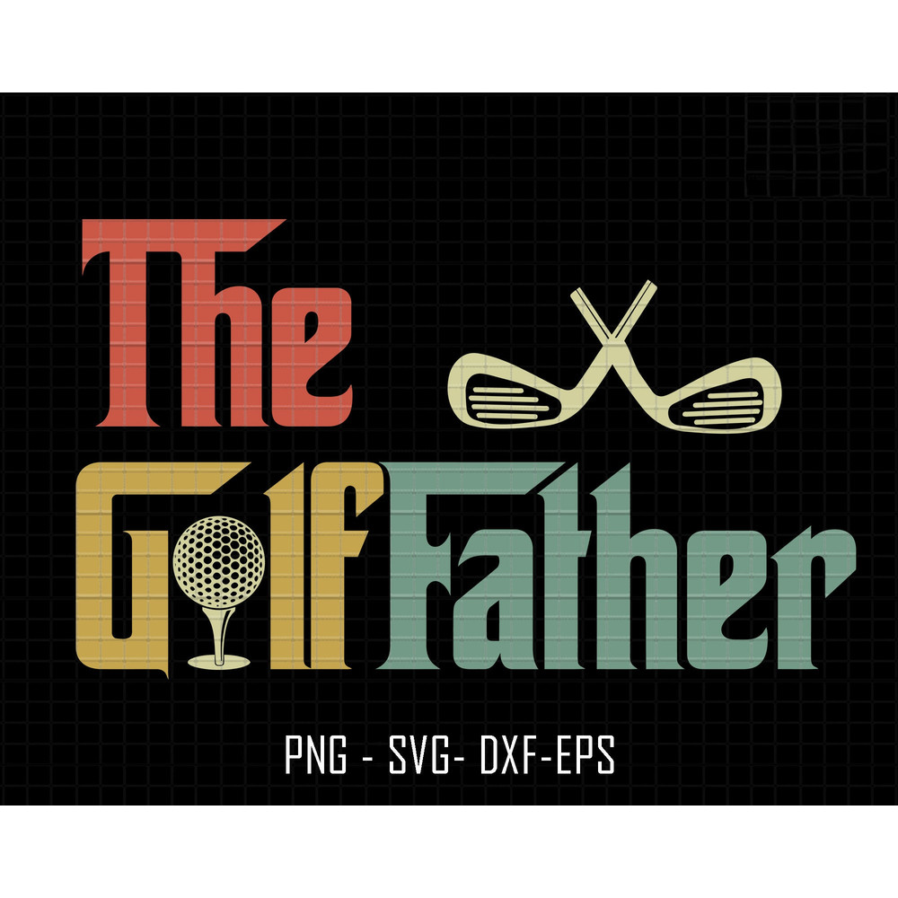 The Golf Father Svg, Golfer Dad Gift Svg, Fathers Day Svg, Sports Father Gift Svg, Golf Lovers Gift Svg, Vintage Father Svg, Fatherhood Svg 1.jpg