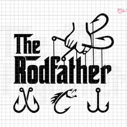 the rod father svg, funny fishing svg, fishing cut file, fishing sayings svg