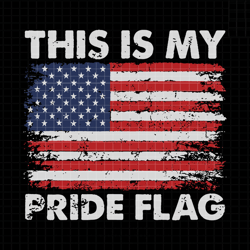 this is my pride flag svg, patriotic svg, 4th of july svg, usa flag svg