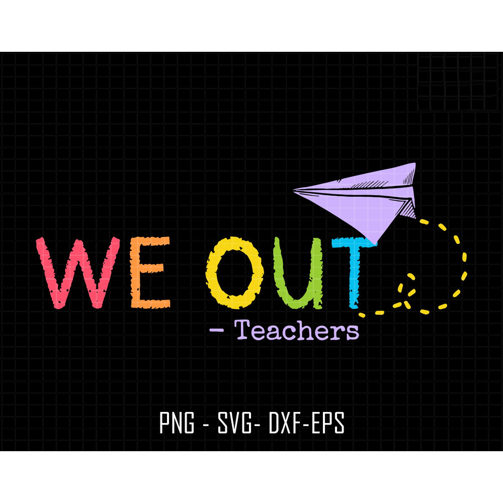 We Out Teachers Svg, Last Day Of School Svg, Teacher Life Svg, Teacher Svg, We Out Svg, Summer Svg,, Retro Summer Svg, Beach Vibes Svg.jpg