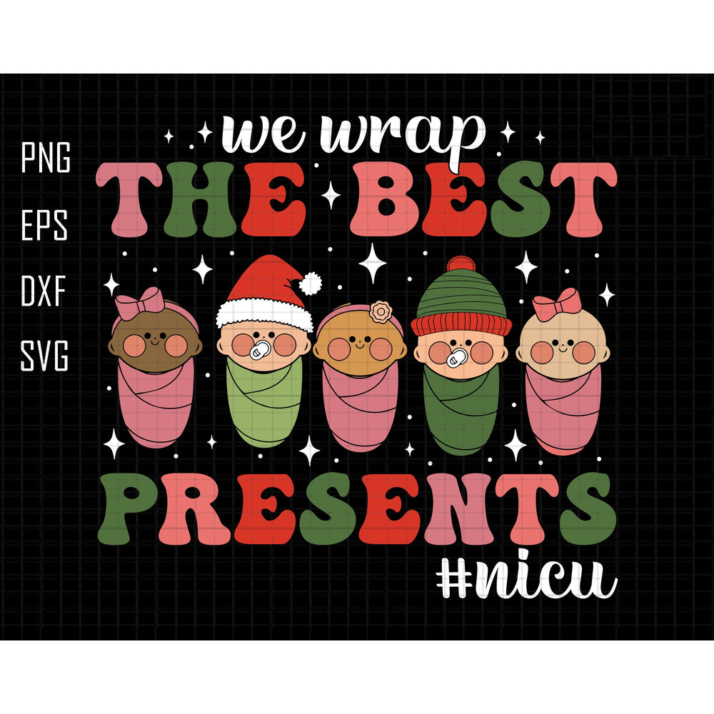We Wrap The Best Presents Svg, Labor And Delivery Nurse Svg, NICU Nurse Svg, Mother Baby Nurse Svg, Nurse Christmas Svg, Merry Christmas Svg.jpg