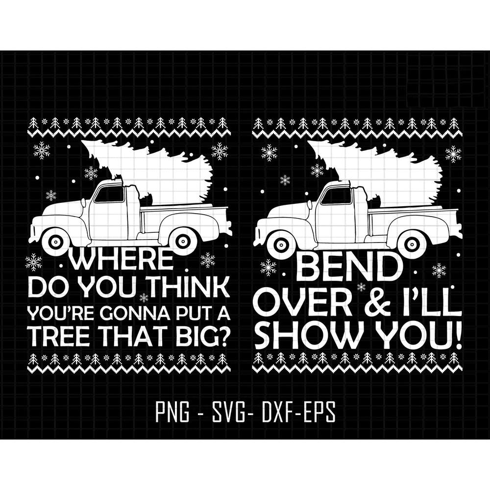 Where Do You Think Svg, A Tree That Big Svg, Bend Over I'll Show You Svg, Couple Matching Christmas Svg, Christmas Vacation, Xmas Movies Svg.jpg