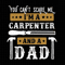 You Can't Scare Me I'm A Carpenter And A Dad Svg, Funny Dad Svg, Daddy Joke Men Svg, Dad Life Svg, You Can't Scare Me Svg, Carpenter Dad Svg.jpg