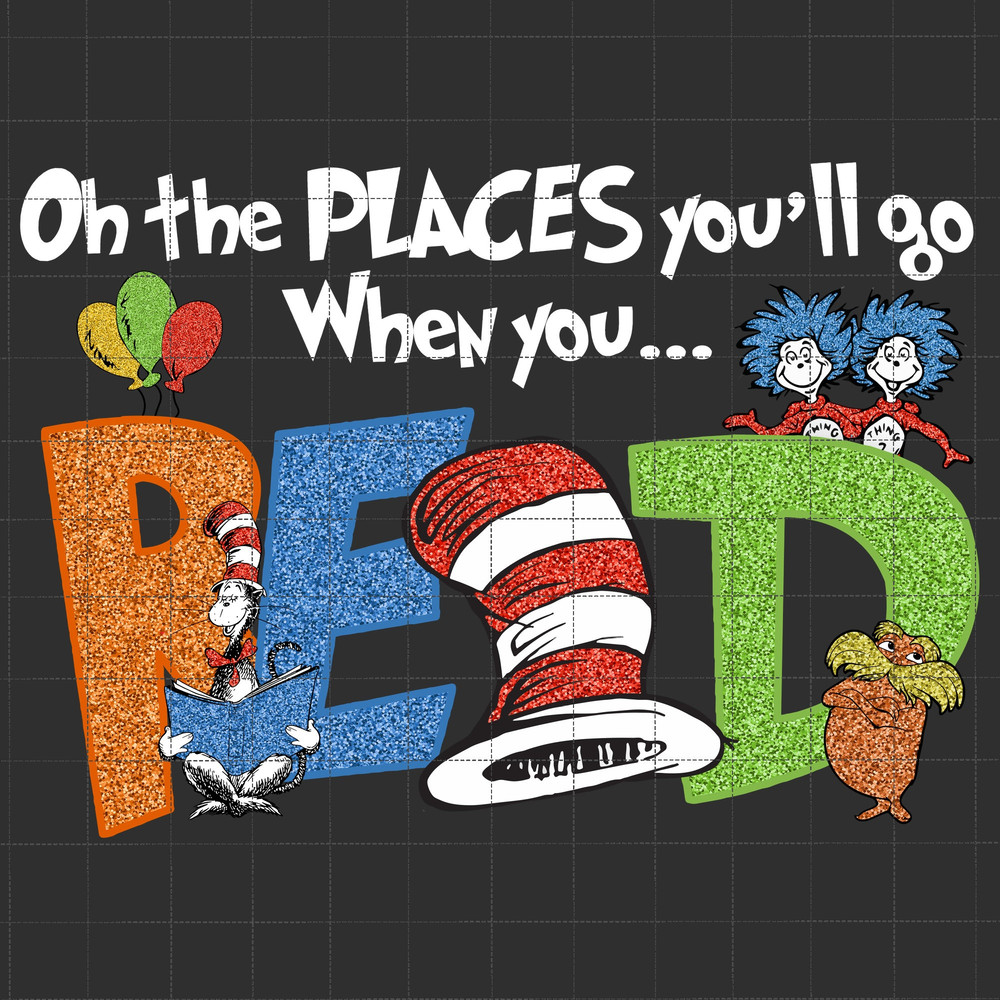 Glitter Oh The Places You Will Go When You Read Png, Cat In The Hat Png, Faux Sequin Read Across America Png, Reading Png, Teacher Gift Png 1.jpg