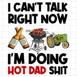 i cant talk right now im doing hot dad sht png, beer for dad png, fathers day png