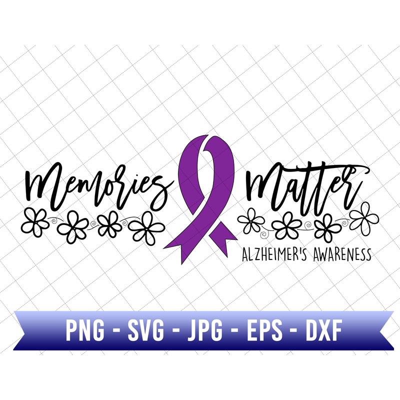 Memories Matter Svg, Alzheimers Awareness Svg, Never Forget, Alzheimer's Association Svg, Senior Care, Ribbon Svg, Purple Day, Dementia Care.jpg