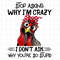 Stop Asking Why I'm Crazy I Don't Ask Why You Are Stupid Png, Funny Saying PNG, Sublimation Quote, Sarcasm Gift, Funny Sayings, Sassy Png.jpg