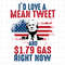 Trump 2024 Png, I'd Love A Mean Tweet And 1.79 USD Gas Right Now, Awakened Patriot,Trump Biden American Flag, Trump Supporter Png, Pro Trump.jpg