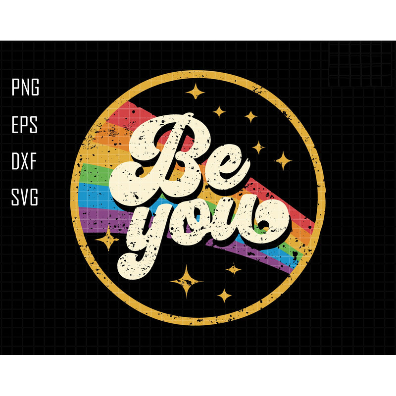 Be You Svg, Be Proud Svg, LGBTQ Svg, Pride Rainbow Svg, Lesbian Svg, Gay Svg, LGBT Ally Svg, LGBTQ Grunge, Pride Svg, Gay Pride Svg.jpg