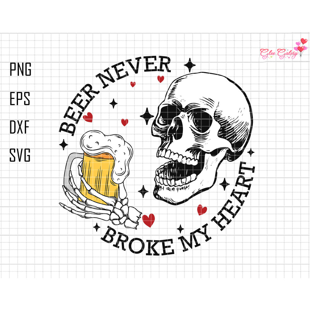 Beer Never Broke My Heart Svg, Funny Skull Valentine Svg, Beer Lover Svg, Happy Valentine Svg, Anti Valentines Day, Retro Valentine Heart.jpg