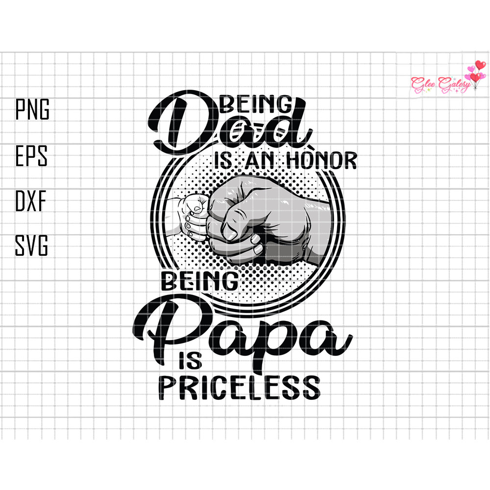 Being Grandpa Is An Honor Being Papa Is Priceless Svg, Grandpa Svg, Gift For Dad, Best Grandpa Svg, Being Grandpa Svg, Fist Bump Svg.jpg