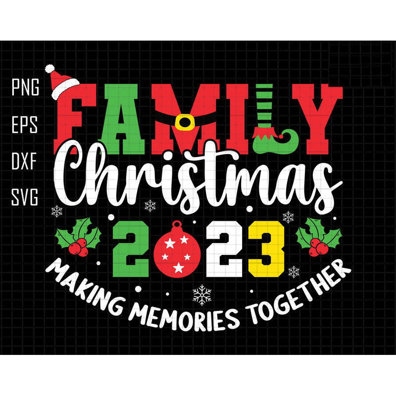 Family Christmas 2023 Svg, Making Memories Together Svg, Trendy Christmas Svg, Christmas Shirt Svg, Christmas Vacation Svg, Merry Christmas.jpg