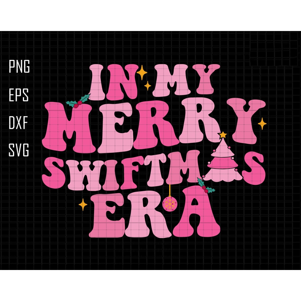 In My Merry Swiftmas Era Svg, The Eras Tour 2023 Svg, Swifties Fans Svg, Pink Eras Tour Svg, In My Travis Era Svg, Swiftie Christmas Svg.jpg