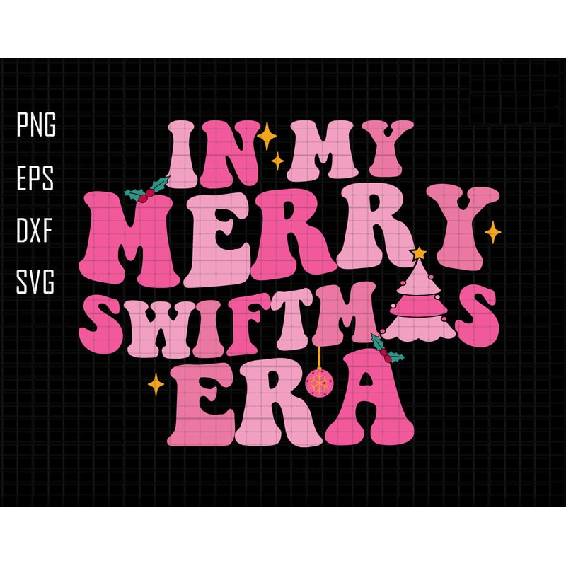 In My Merry Swiftmas Era Svg, The Eras Tour 2023 Svg, Swifties Fans Svg, Pink Eras Tour Svg, In My Travis Era Svg, Swiftie Christmas Svg.jpg