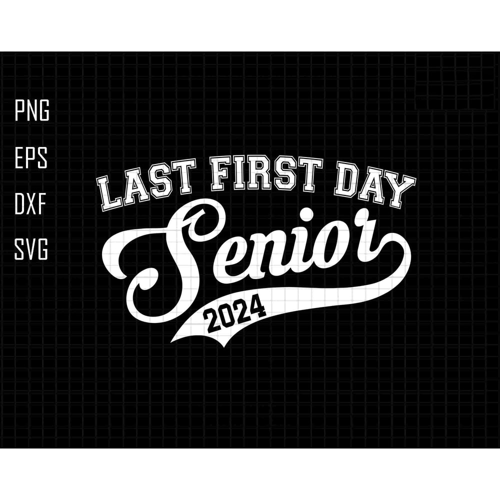 Last First Day Senior 2024 Svg, Retro School Svg, Back To School Svg, Varsity Senior Svg, Hello School, School Quote, Digital Clip Art.jpg