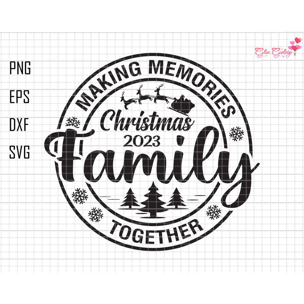 Making Memories Christmas Family Together Svg, Merry Christmas 2023 Svg, Family Vacation Svg, Christmas Group Svg, Instant Download, Cricut.jpg