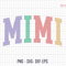 Mimi Svg, Mimi Varsity Letter Color Svg, Motherhood Svg, Mom Life Svg, Retro Mimi Svg, Gift For Mom, Mothers Day Svg, Sublimation Design Svg.jpg