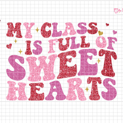 my class is full of sweet heart png, happy valentines day, glitter