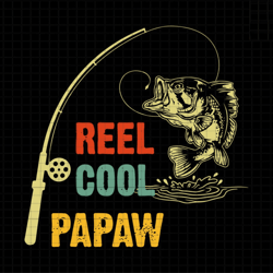 reel cool papaw svg, papaw dad svg, gift for papaw svg