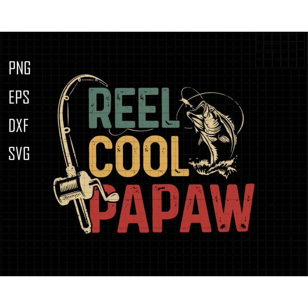 Reel Cool Papaw Svg, Papaw Dad Svg, Gift For Papaw Svg, Retro Papaw Svg, Fathers Day Gift, Fisherman Gift Svg, Papaw Sublimation Svg.jpg