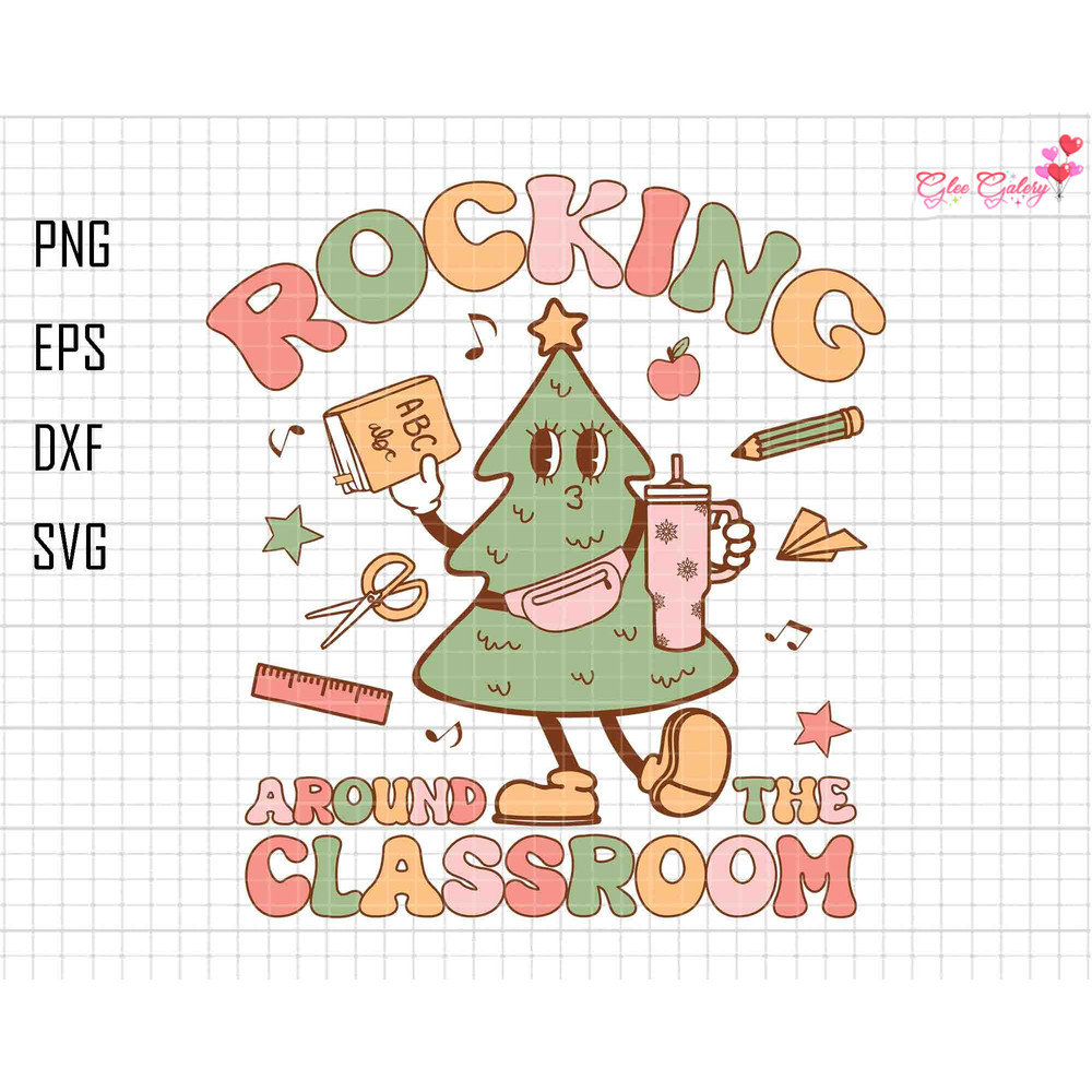 Rocking Around The Classroom Svg, Teacher Christmas Tree Vibes Svg, Funny Christmas, Teacher Svg, Bougie Teacher Svg, School Xmas Season Svg.jpg