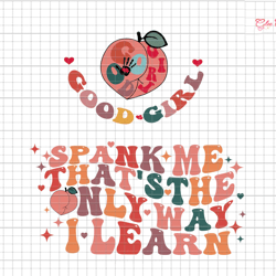 spank me svg, thats the only way i learn svg, good girl svg