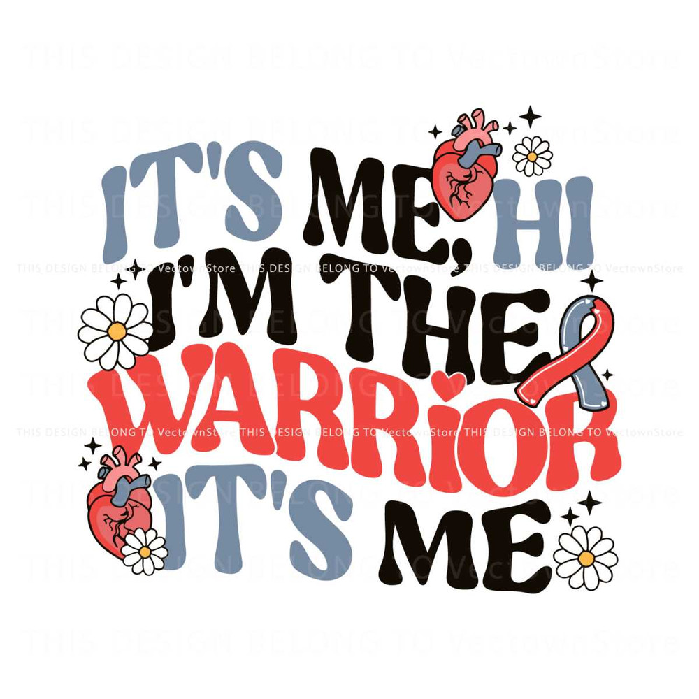 CHD Its Me Hi Im The Warrior Its Me SVG.jpg