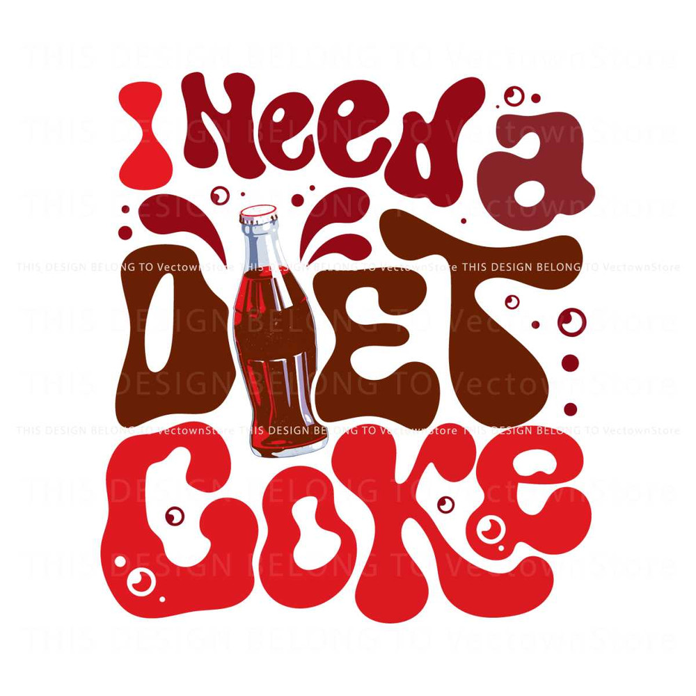 Funny I Need a Diet Coke PNG.jpg