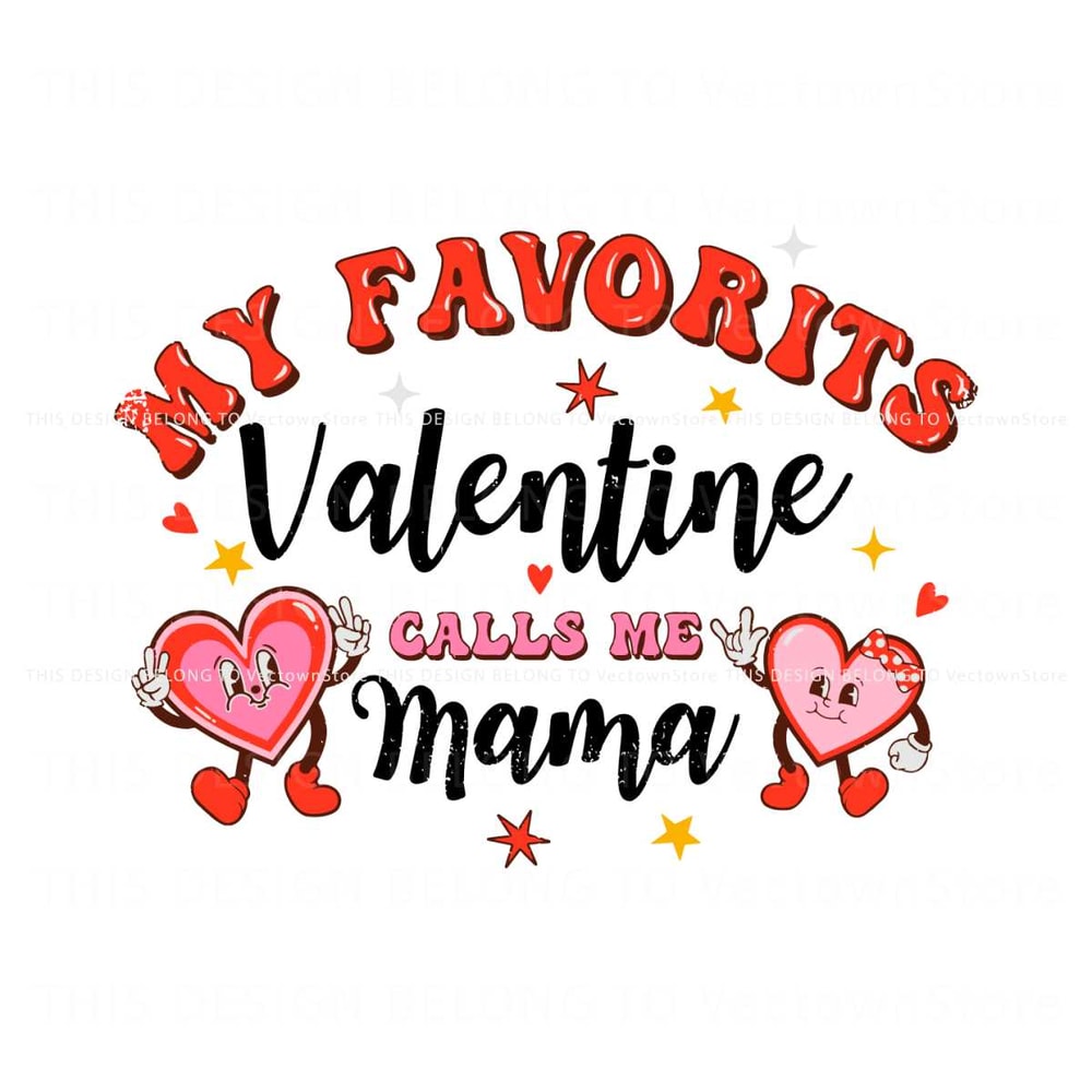 Funny My Favorite Valentine Calls Me Mama SVG.jpg