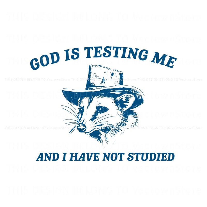 God Is Testing Me And I Have Not Studied SVG.jpg