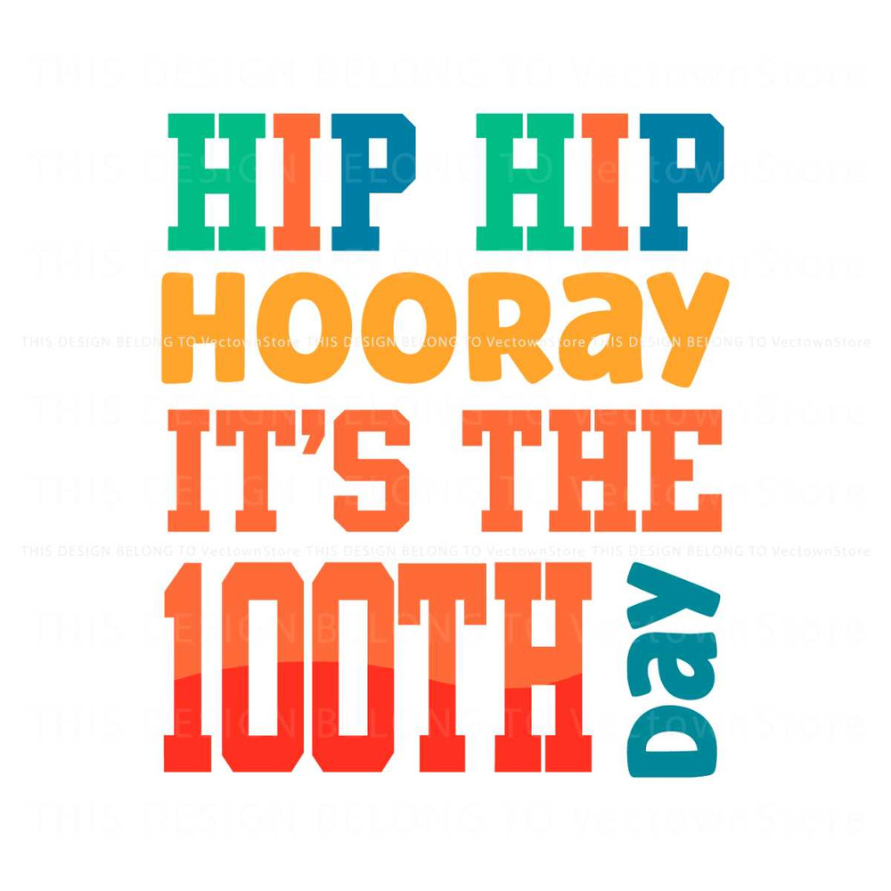 Hip Hip Hooray Its The 100th Day SVG.jpg