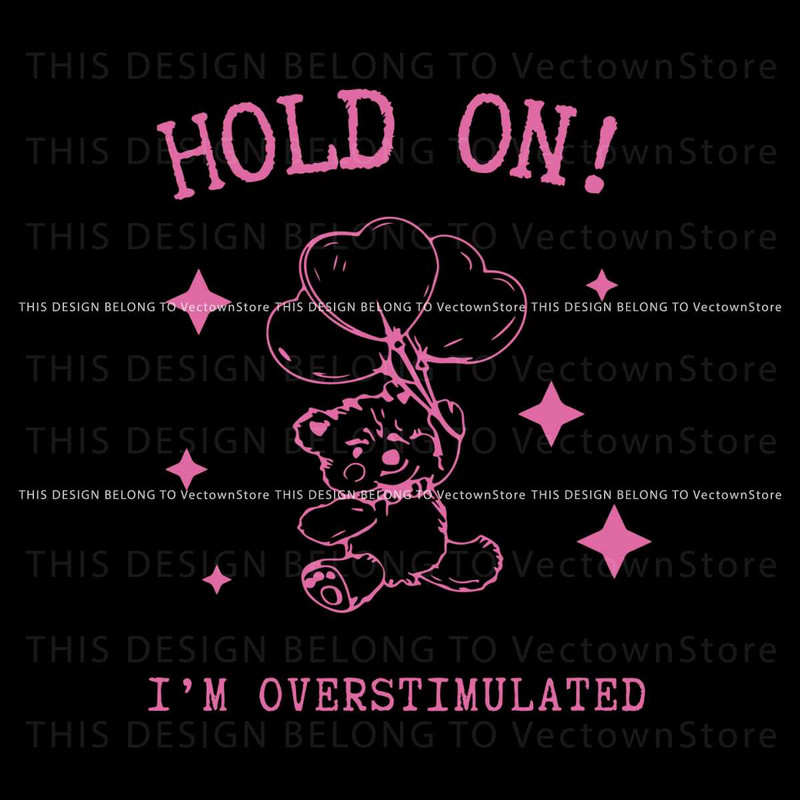Hold On Im Overstimulated SVG.jpg