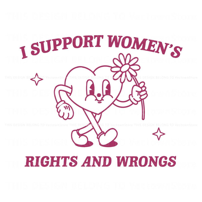 I Support Womens Rights And Wrongs SVG.jpg