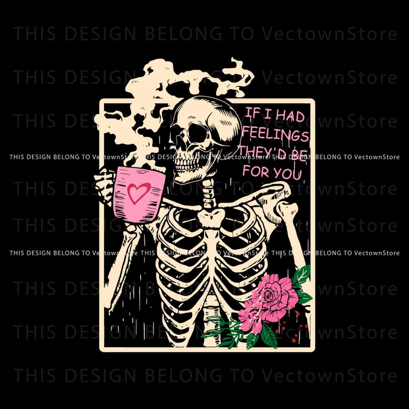 If I Had Feelings Skeleton Coffee SVG.jpg