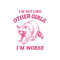 Im Not Like Other Girls Funny Raccoon SVG.jpg