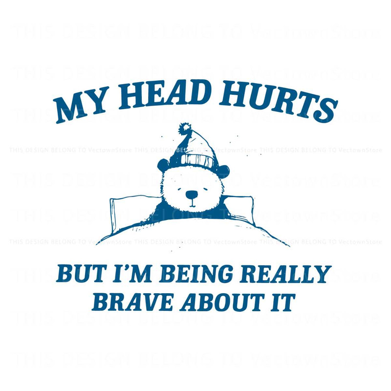 My Head Hurts But Im Being Really Brave SVG.jpg