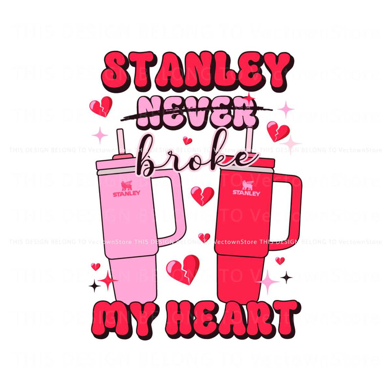 Stanley Never Broke My Heart SVG.jpg