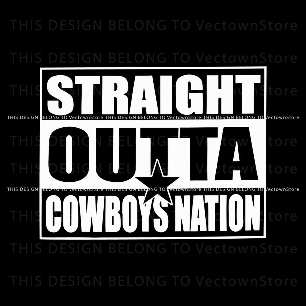 Straight Outta Cowboys Nation SVG.jpg