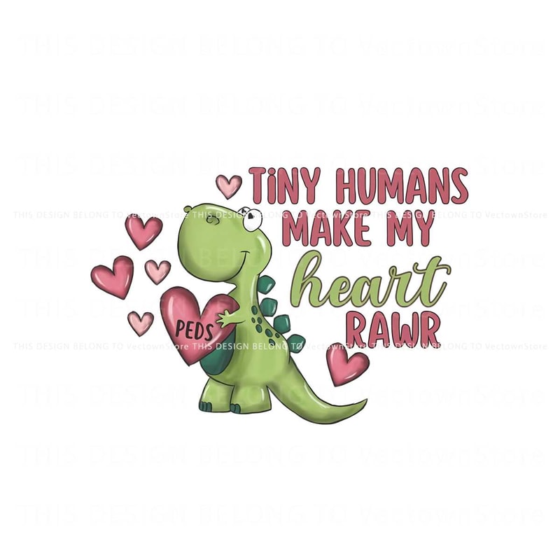 Tiny Humans Make My Heart Rawr PNG.jpg