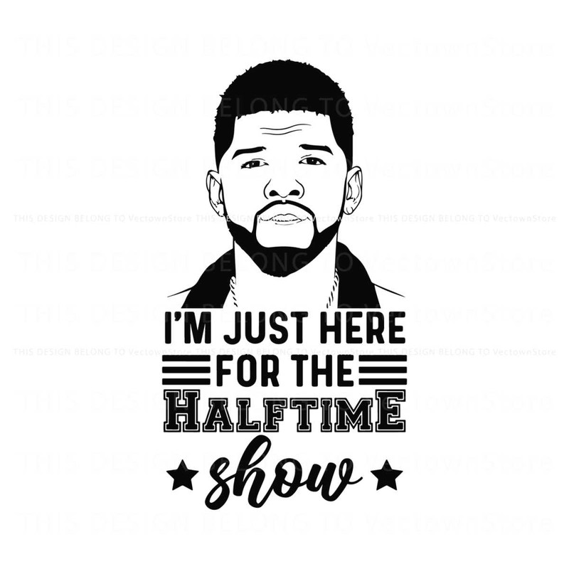 Usher Im Just Here For The Halftime Show SVG.jpg