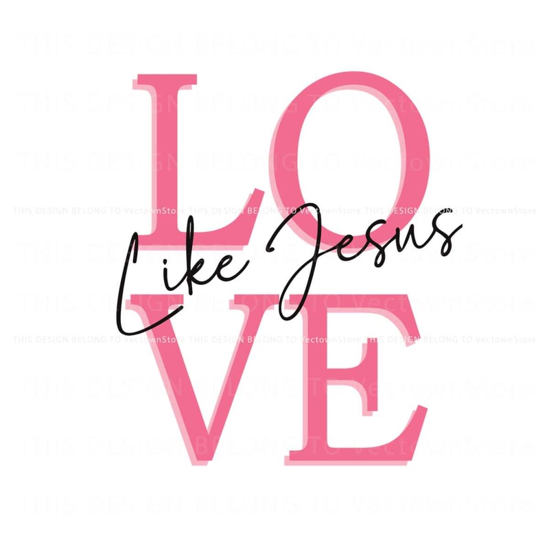 Valentine Love Like Jesus Bible Verse SVG.jpg