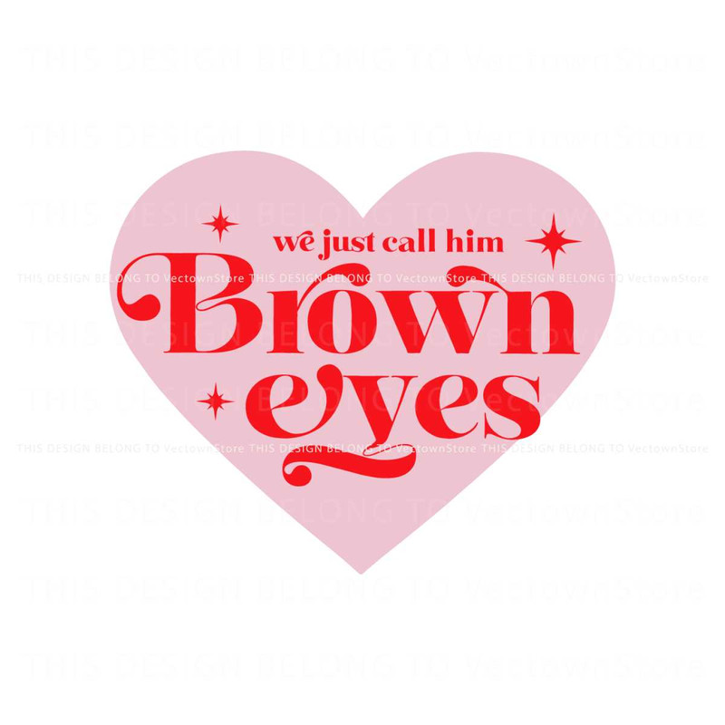 We Just Call Him Brown Eyes SVG.jpg