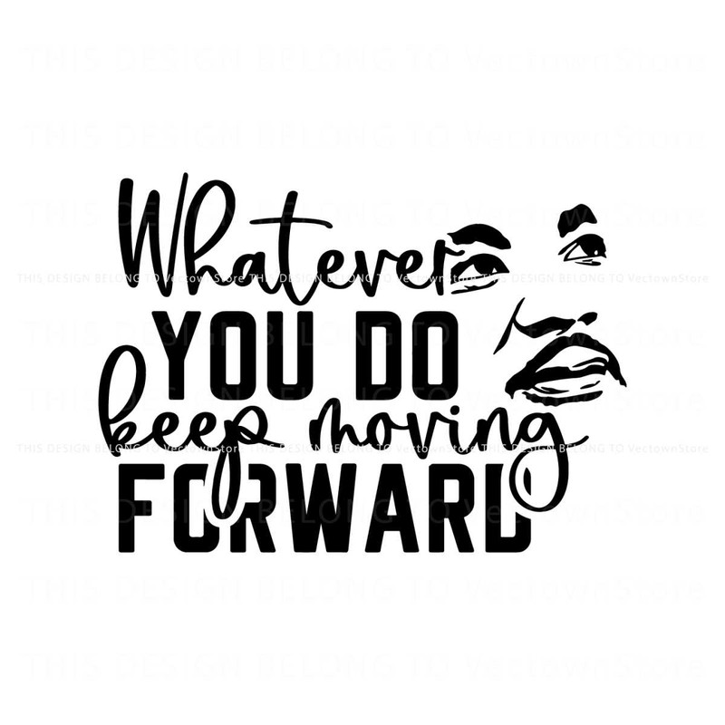 Whatever You Do Keep Moving Forward SVG.jpg