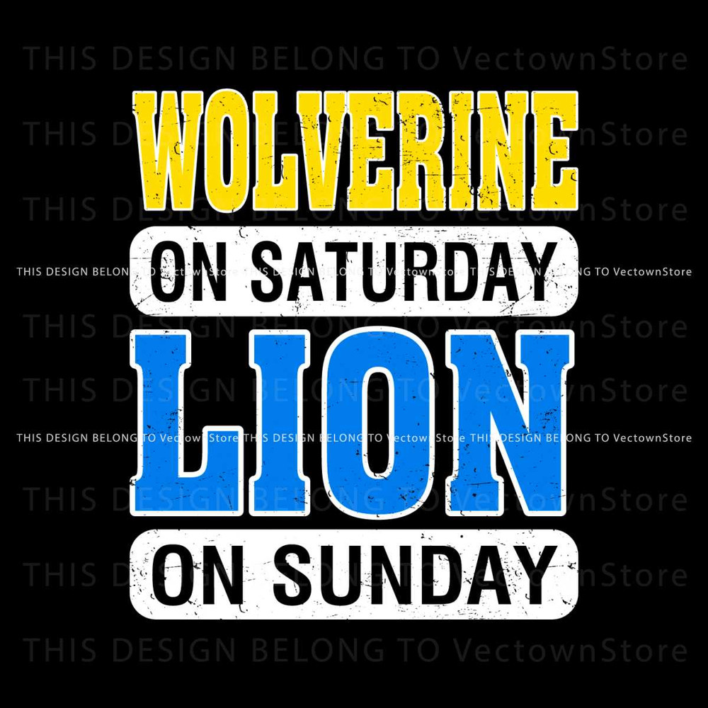 Wolverine On Saturday Lion On Sunday SVG.jpg